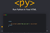 I Tested PyScript — And You Can Literally Write Python Scripts In Your Browser