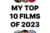 My Top 10 Films of 2023