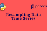 Resampling Data Time Series