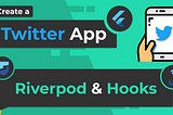 Create Your Own Twitter App in Flutter