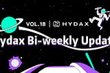 Hydax Bi-Weekly Update | Vol. 18 | More Great Defi Projects Upcoming