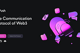 Push Protocol’s Redesigned Website: Navigating the Future of Decentralized Communication