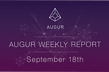 Augur Weekly Report — September 18th