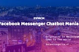 “Facebook Messenger Chatbot Mania”