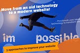 How to Move from old technology to a new and modern website in 2019?