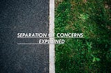 Understanding Separation of Concerns