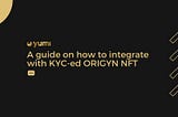 A guide on how to integrate with KYC-ed ORIGYN NFT