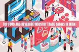Top Food and Beverage Industry Trade Shows in India