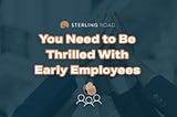 You Need to Be Thrilled With Early Employees