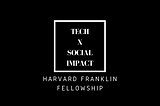 Announcing Tech x Social Impact Fellowship