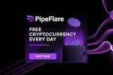 Free Crypto Faucet PipeFlare