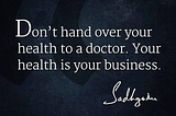 Is Your Health Your Business?