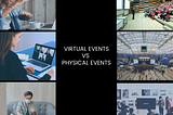 Virtual V.S Physical Events: Which Is Better?