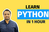 Python Tutorial in One Hour: A Beginner’s Guide to Python Programming