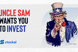 A vintage cover photo of Uncle Sam pointing at you with text that reads ‘Uncle Sam Wants You To Invest’ — Stockal