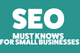 SEO Must knows for small businesses standout banner