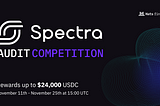 Spectra Audit Competition — Rewards up to $24K in USDC