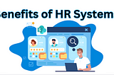 Empowering Employees: 10 Key Benefits of HR Systems