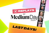 Medium Day image and thumbnail colors. The words are centered, REPLAYS of Medium Day 2024 LAST DAY!, with a photo reel to the right.