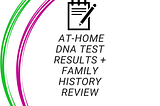 Introducing: Family History Review & DNA Test + Family History Review Services!