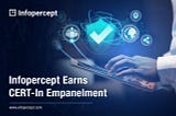 Infopercept Earns CERT-In Empanelment