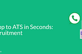 WhatsApp to ATS in Seconds: AI in Recruitment