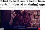 What to do if you’re being harassed or verbally abused on dating apps