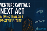 Venture Capital’s Next Act: How Top Firms Are Shifting Toward a PE-Style Future