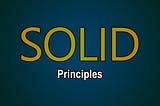 Understanding the SOLID Principles: Building Blocks of Robust Software Design