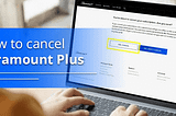 How To Cancel Paramount Plus: A Simple Guide