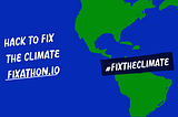Upscribe is supporting Fixathon.io, the first online hackathon to help fix the climate