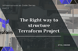 The Right way to structure Terraform Project!