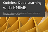 Codeless Deep Learning with KNIME