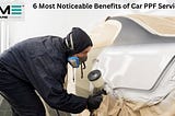 6 MOST NOTICEABLE BENEFITS OF CAR PPF SERVICES IN KOLKATA