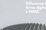 Differenze tra firma digitale e HMAC