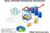 Buy Verified Binance Accounts From Smmvcc
