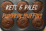 Pumpkin Muffins 🎃 Keto & Paleo