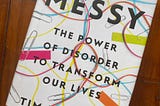 Messy — The Power of Disorder to Transform our Lives