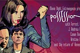 This Weekend! Movie Night Extravaganza: Episode 173 — Possession (1981) with Renee Ruin