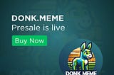 Donk.Meme Presale Is Live! (Don’t Miss This Solana Gem Meme Coin)
