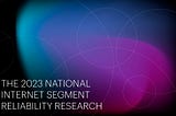 The 2023 National Internet Segment Reliability Research