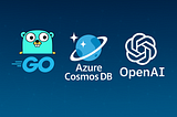 Vector embeddings made easy with Go, Azure Cosmos DB, and OpenAI