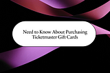 Where to Find Ticketmaster Gift Cards: A Comprehensive Guide