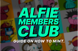 🤖 ALFIE MEMBERS CLUB MINTING GUIDE 🤖