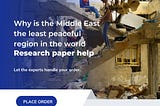 Why is the Middle East the least peaceful region in the world research paper help