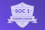 The Ultimate Guide to SOC 1 Compliance