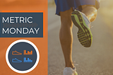 METRIC MONDAY: Let’s talk about footwear