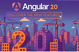 Angular 20 is Here ! And It Changes Everything