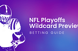 NFL Playoffs — Wildcard Round Preview