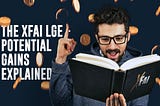 The XFai LGE — Potential Gains Explained